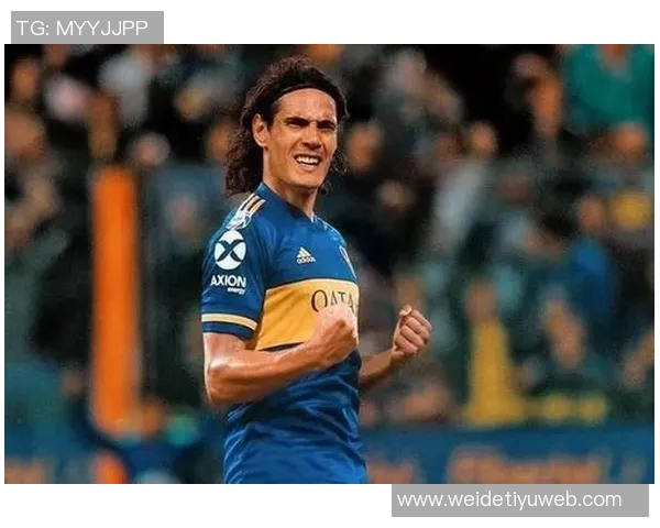 卡瓦尼感恩博卡青少年时期的培养愿用余生回报球队的支持与爱 卡瓦尼感恩博卡青少年时期的培养愿用余生回报球队的支持与爱